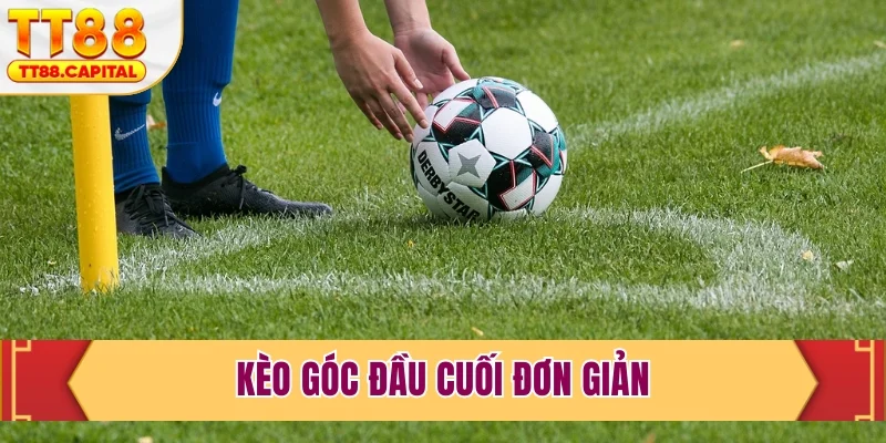 Kèo góc đầu cuối đơn giản